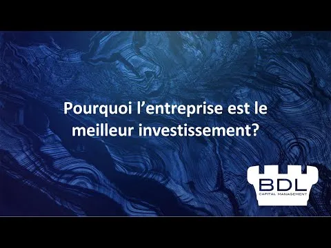 Pourquoi l'entreprise est le meilleur investissement ?